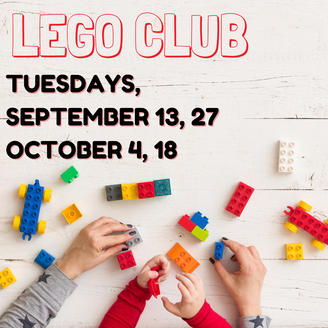 Program flyer featuring people playing with legos, followed by the following text, "Lego Club. Tuesdays, September 13 & 27, October 4 & 18."