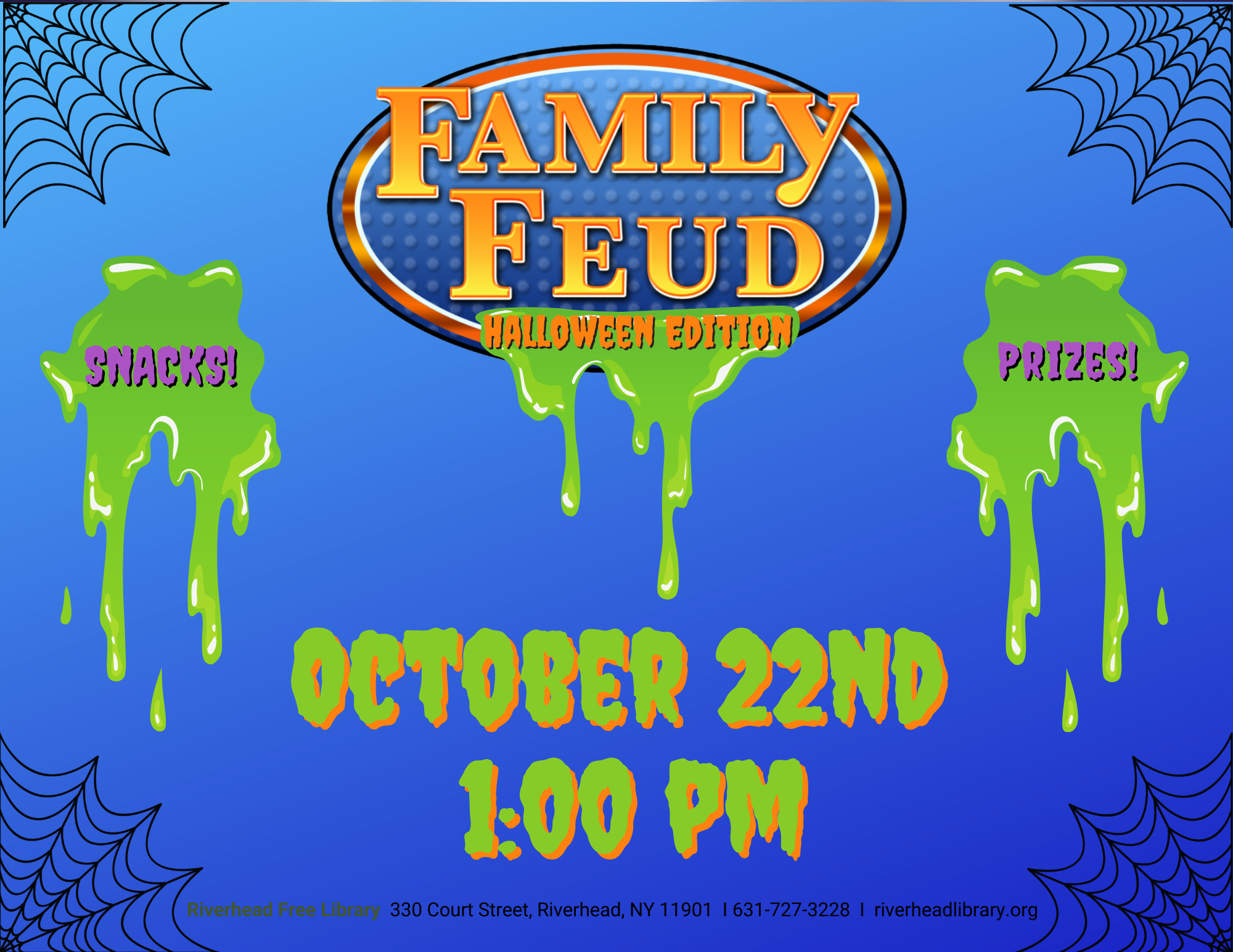 Program flyer featuring the following text, "Family Feud: Halloween Edition. October 22nd at 1:00pm. Will include snacks and prizes!"