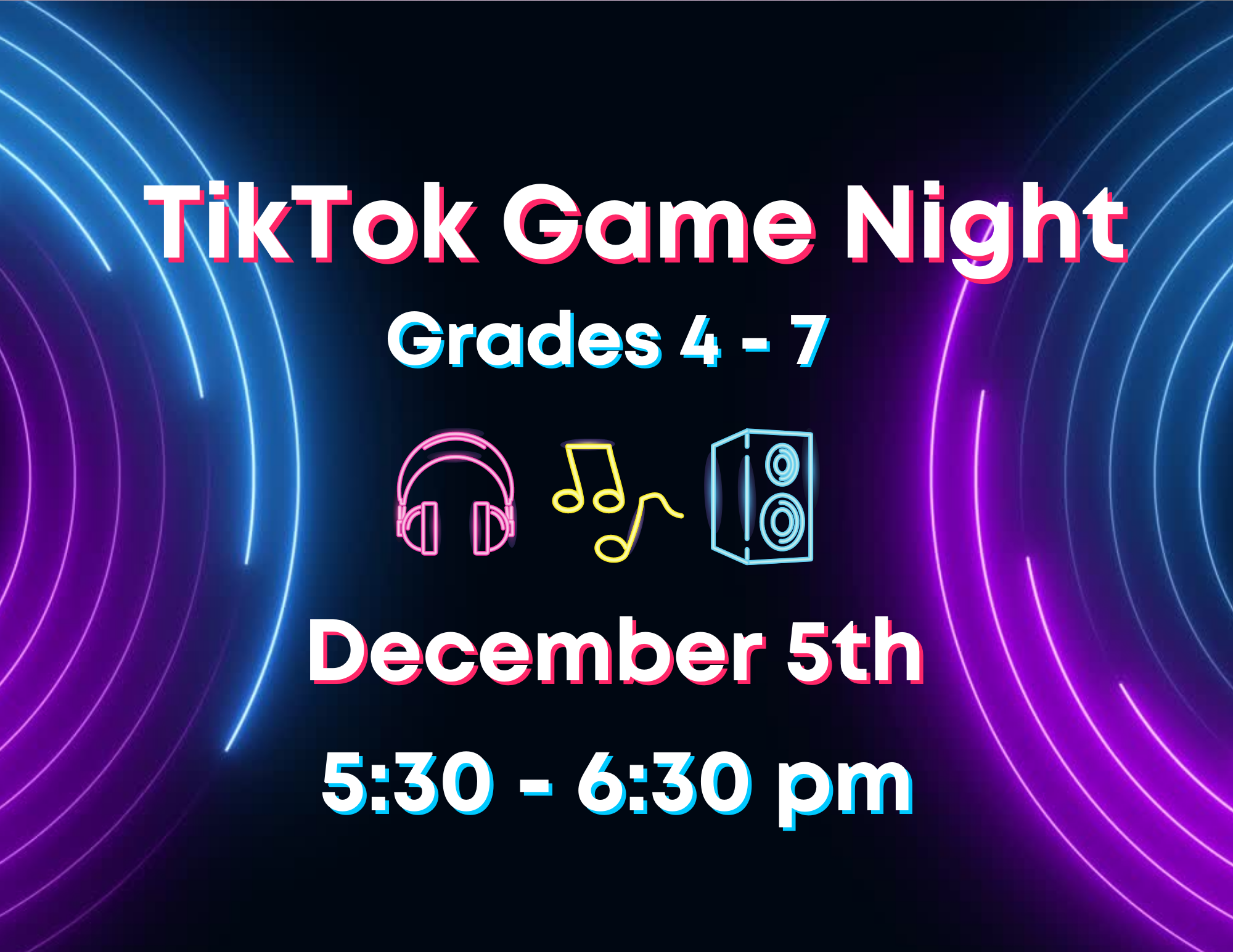 Program flyer featuring the following text "TikTok Game Night. Grades 4-7. December 5th. 5:30-6:30pm."
