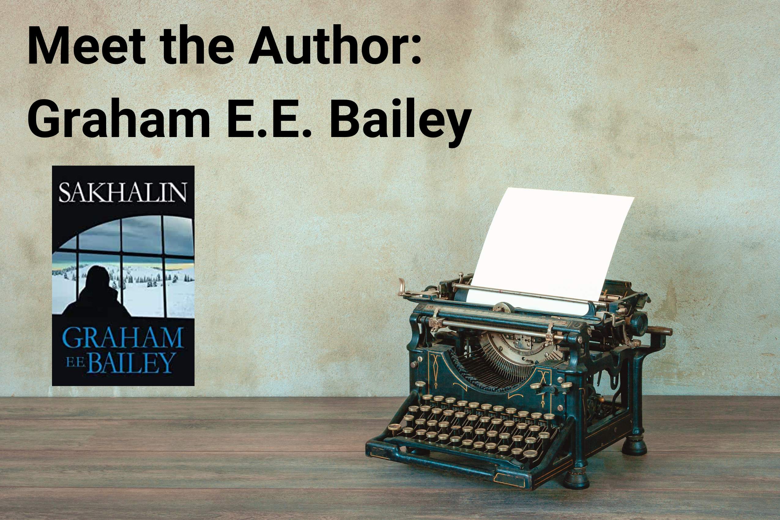 Meet the Author Graham E.E. Bailey